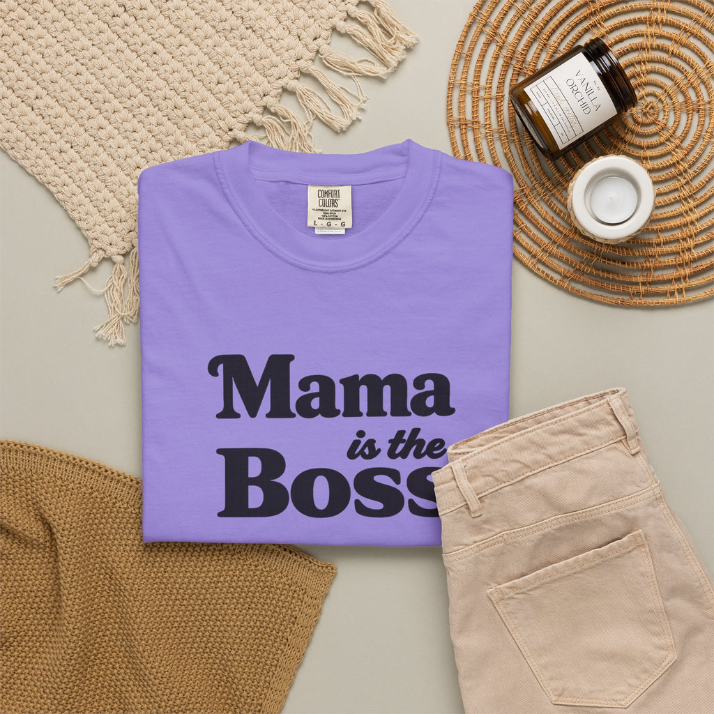 Mama is the Boss T-Shirt — Funny Mom Graphic Tee, Mother's Day Gift