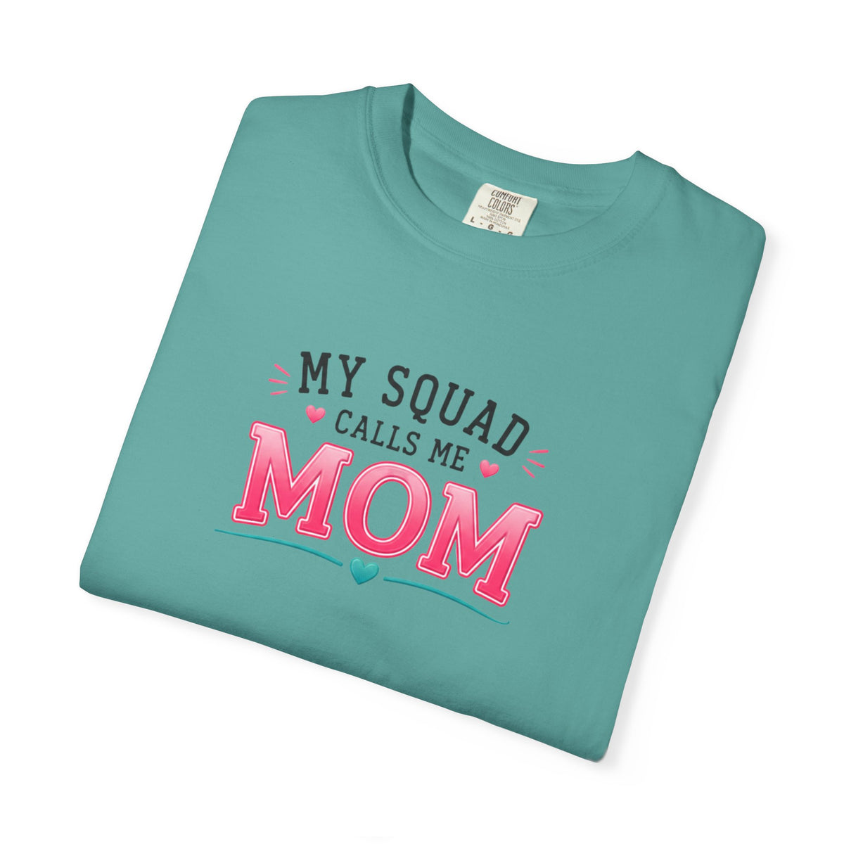 My Squad Calls Me Mom T-Shirt