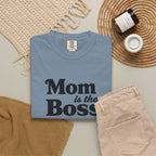 Mom is the Boss T-Shirt — Funny Mother's Day Tee