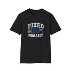 Fixed It... Probably T-Shirt — Funny DIY Handyman Repair Tee
