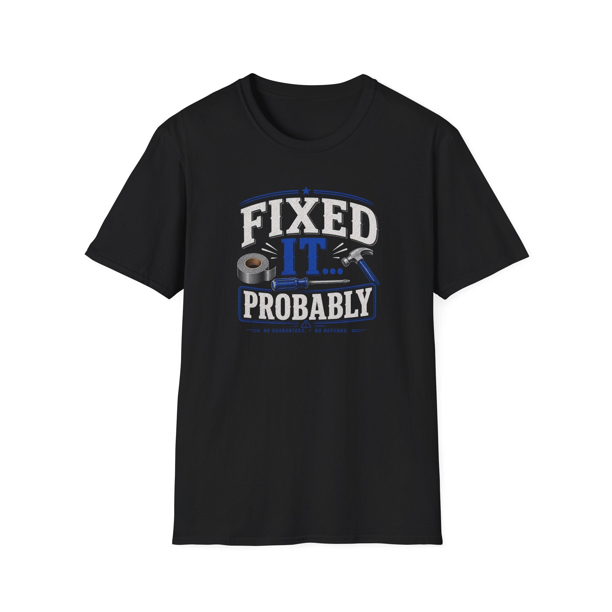 Fixed It... Probably T-Shirt — Funny DIY Handyman Repair Tee