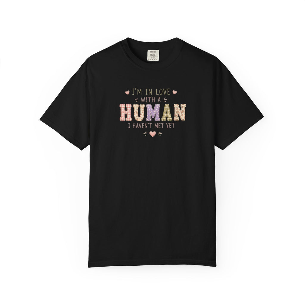 I'm in Love With a Human T-Shirt — Cute Pet Lover Tee