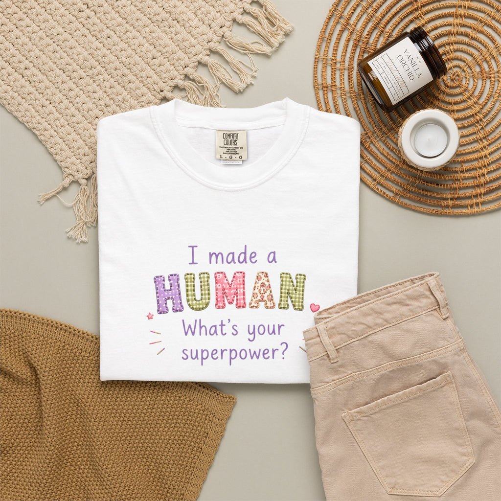 I Made a Human T-Shirt – 'I Made a Human, What's Your Superpower?' New Parent Gift Tee