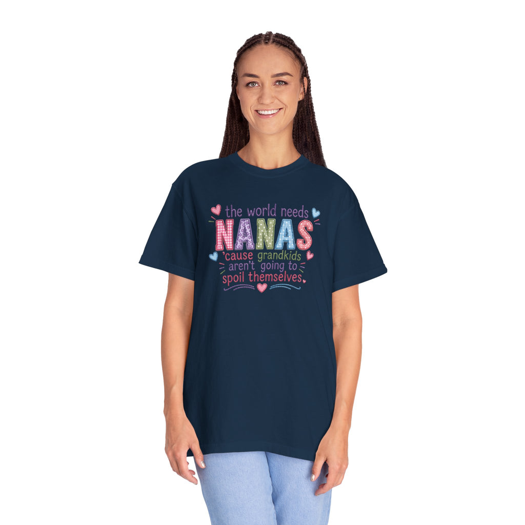 Nanas T-Shirt — "The World Needs Nanas" Cute Grandkids Gift Tee