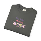 Tiny Kicks Massive Attitude T-Shirt