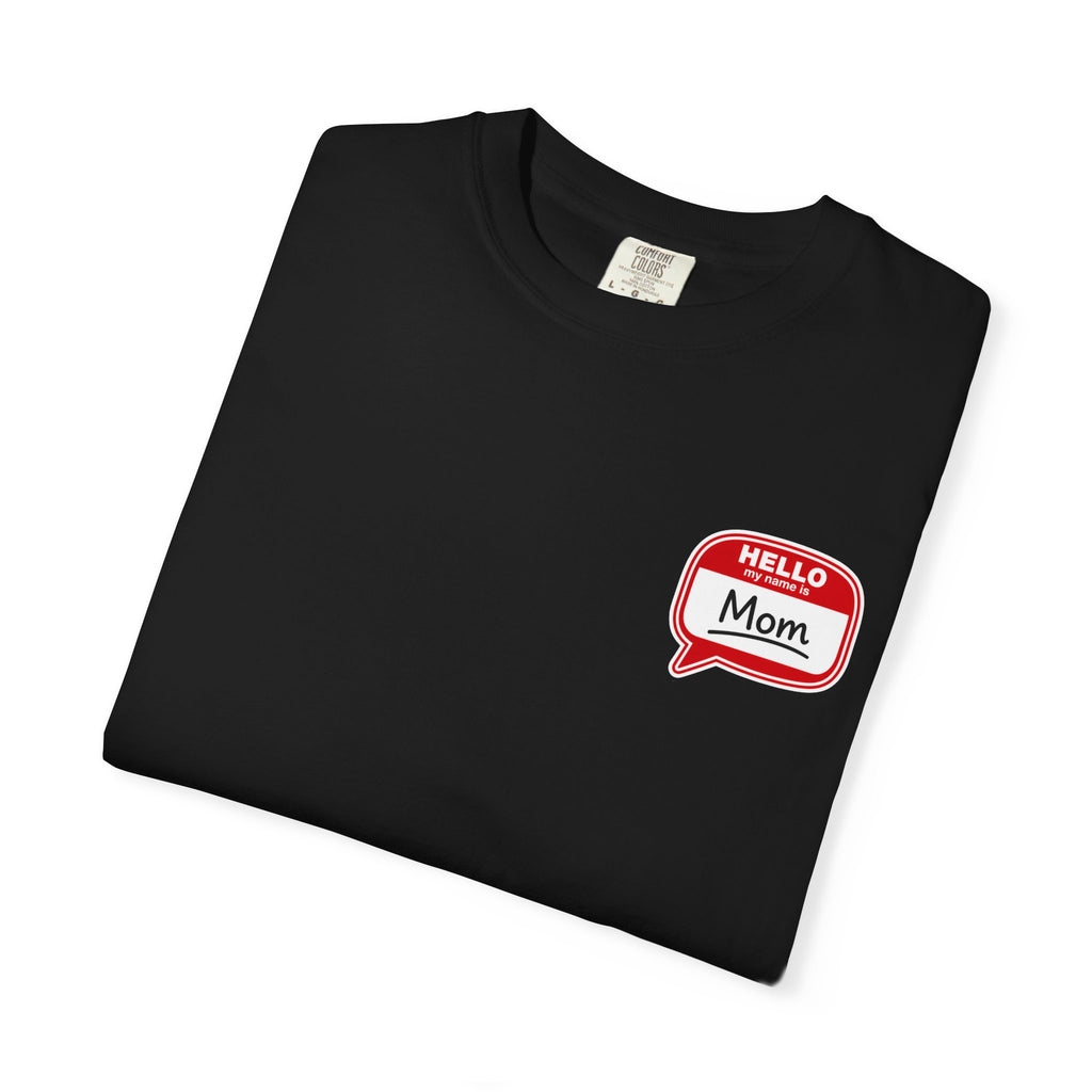 Mom Name Tag T-Shirt — "Hello, Mom" Casual Tee
