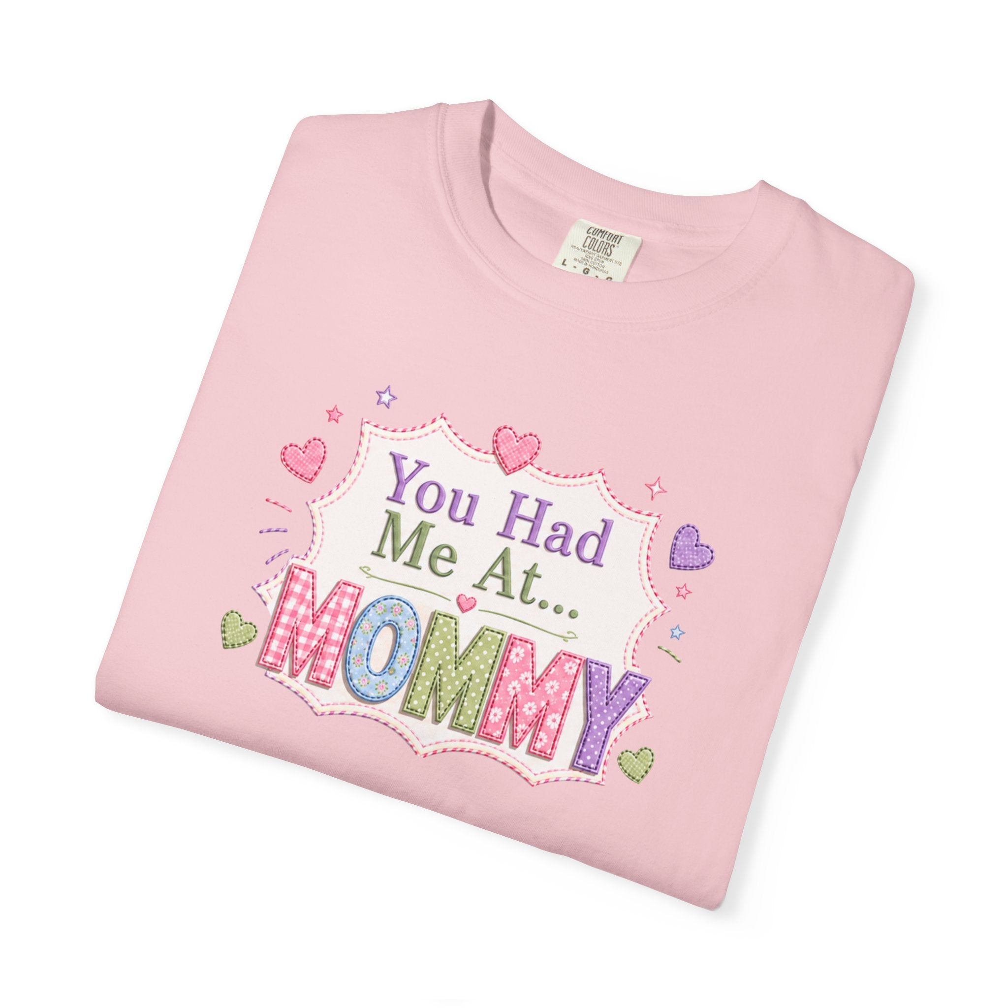 Mommy Love T-Shirt — "You Had Me At... Mommy" Cute Mother’s Day Tee