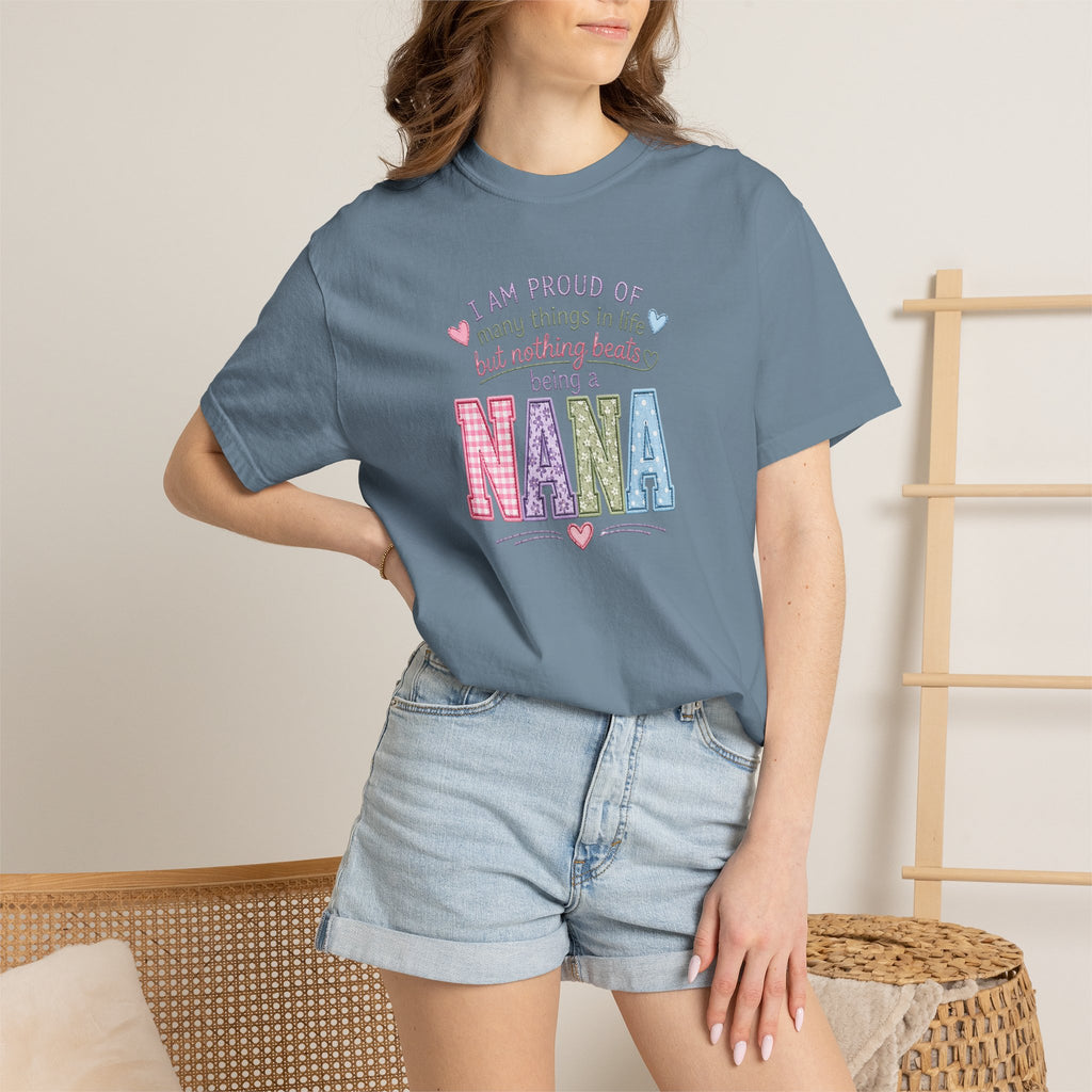 Proud Nana T-Shirt — 'I Am Proud of Many Things... But Nothing Beats Being a Nana' Soft Graphic Tee