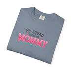 My Squad Calls Me Mommy T-Shirt