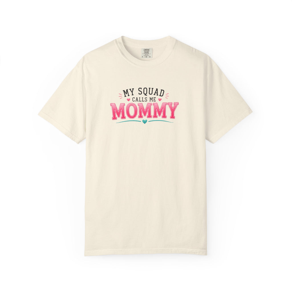 My Squad Calls Me Mommy T-Shirt