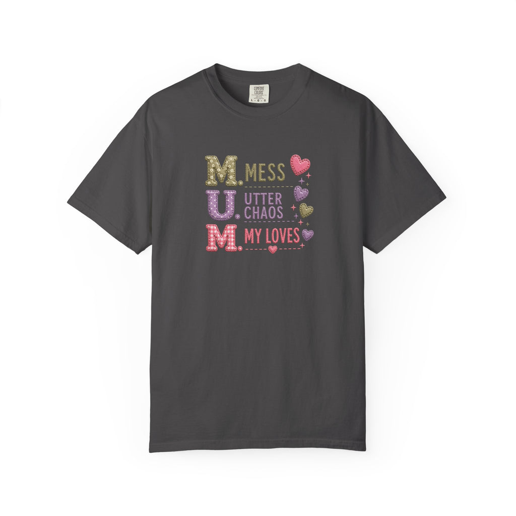 MUM Acronym Heart Graphic T-Shirt — "Mess Utter Chaos My Loves" Mother's Day Tee