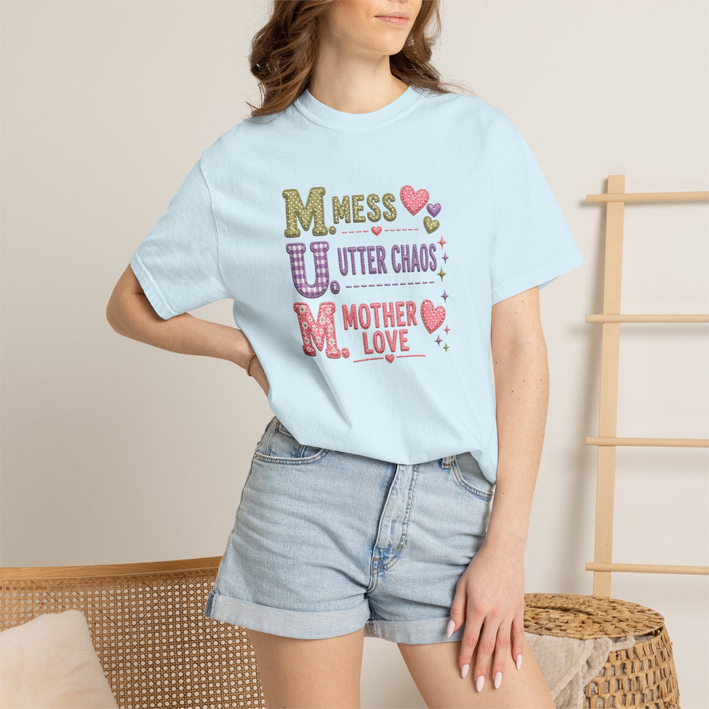 M.U.M. T‑Shirt — "Mess, Utter Chaos, Mother Love" Cute Mother's Day Tee