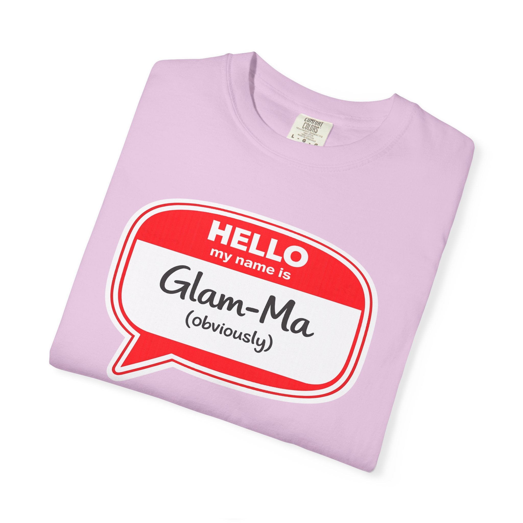 Glam-Ma Name Tag T-Shirt — "Hello My Name Is Glam-Ma (Obviously)" Graphic Tee