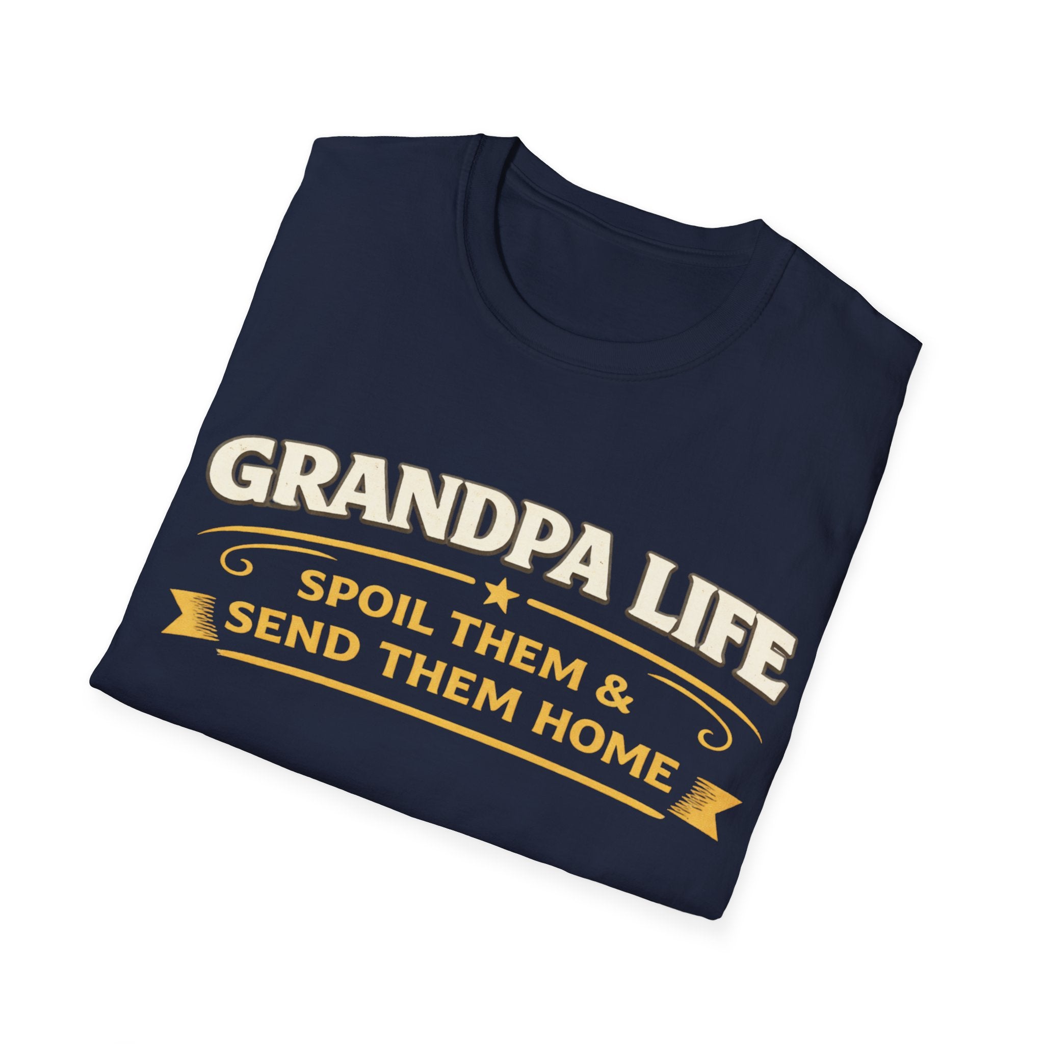 Grandpa Life T-Shirt — "Spoil Them & Send Them Home" Funny Grandpa Tee