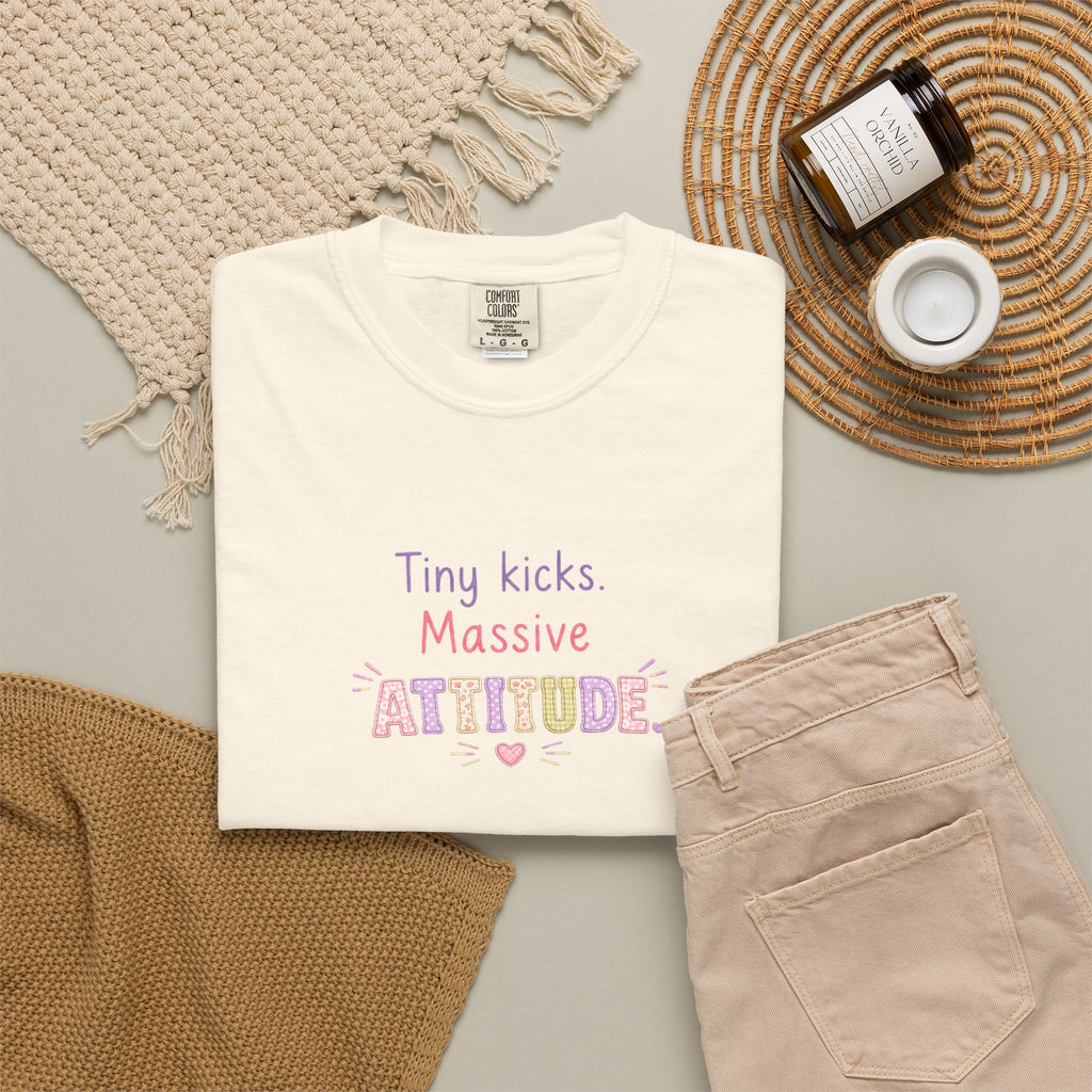Tiny Kicks Massive Attitude T-Shirt