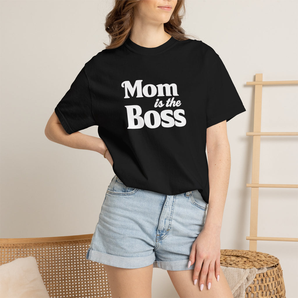 Mom is the Boss T-Shirt — Funny Mother's Day Tee
