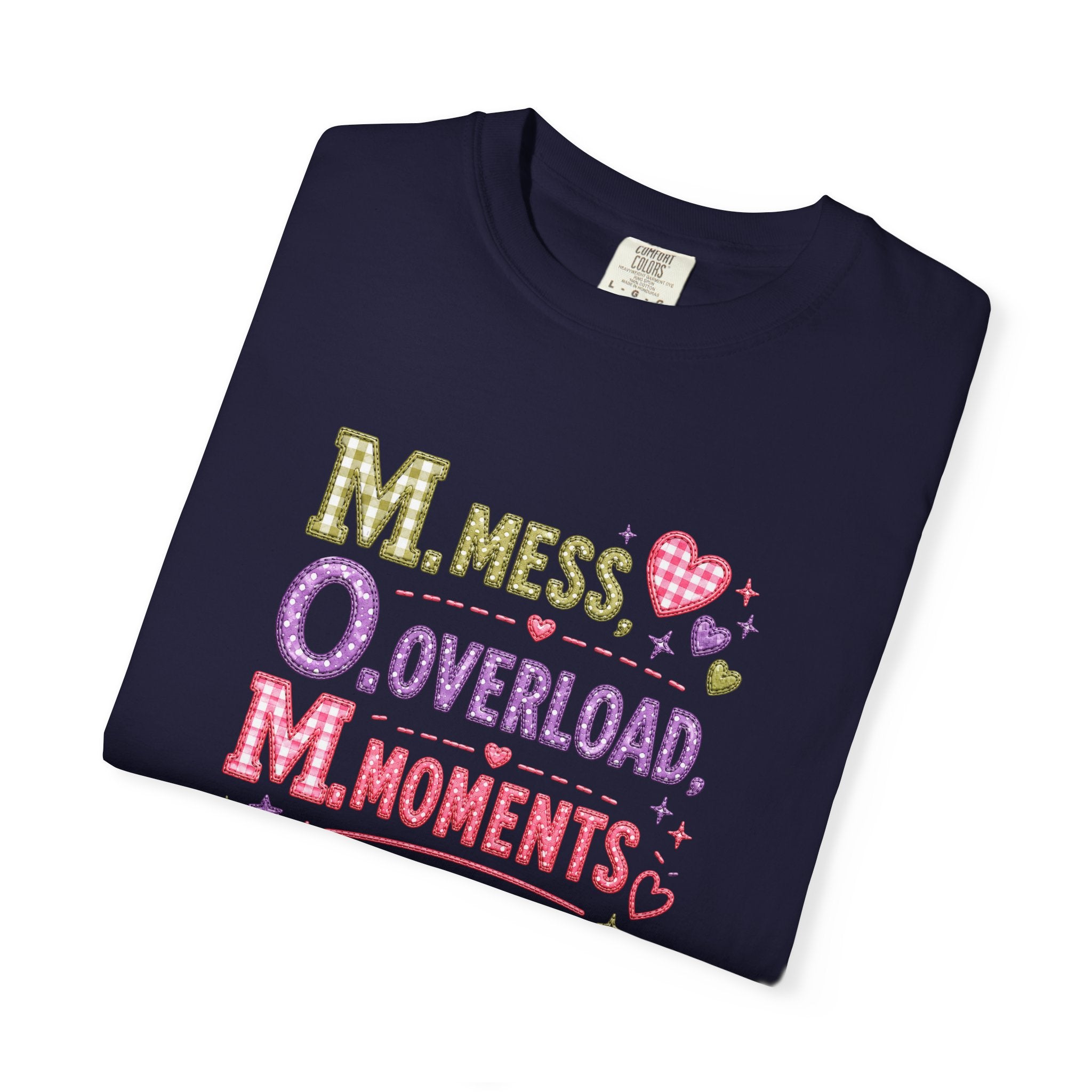 T-Shirt — 'M.O.M.: Mess, Overload, Moments' Playful Mother's Day Graphic Tee