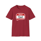"Hello My Name Is Dad" T-Shirt — Funny New Dad / Father's Day Gift