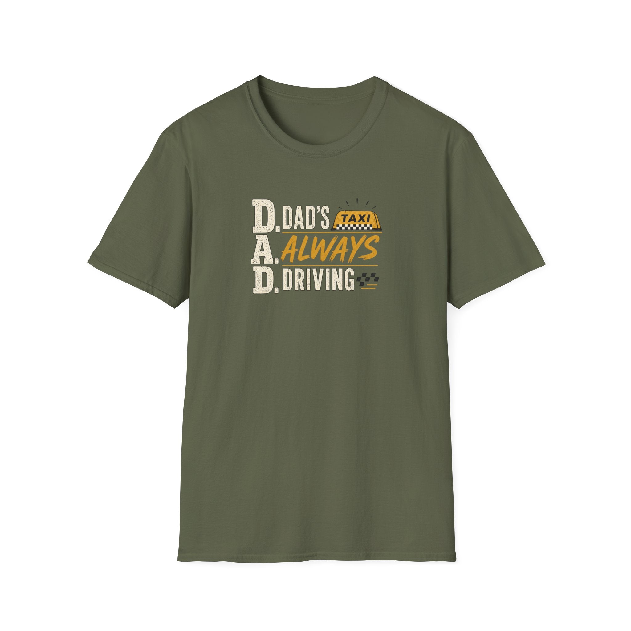 Dad’s Always Driving T‑Shirt – Funny Taxi Driver Father’s Day Tee