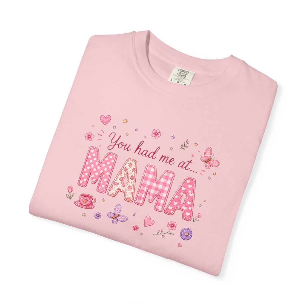 You Had Me at Mama T-Shirt — Cute Pink Mama Mom Tee
