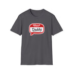 Hello My Name Is Daddy T-Shirt — Funny New Dad Gift for Father’s Day