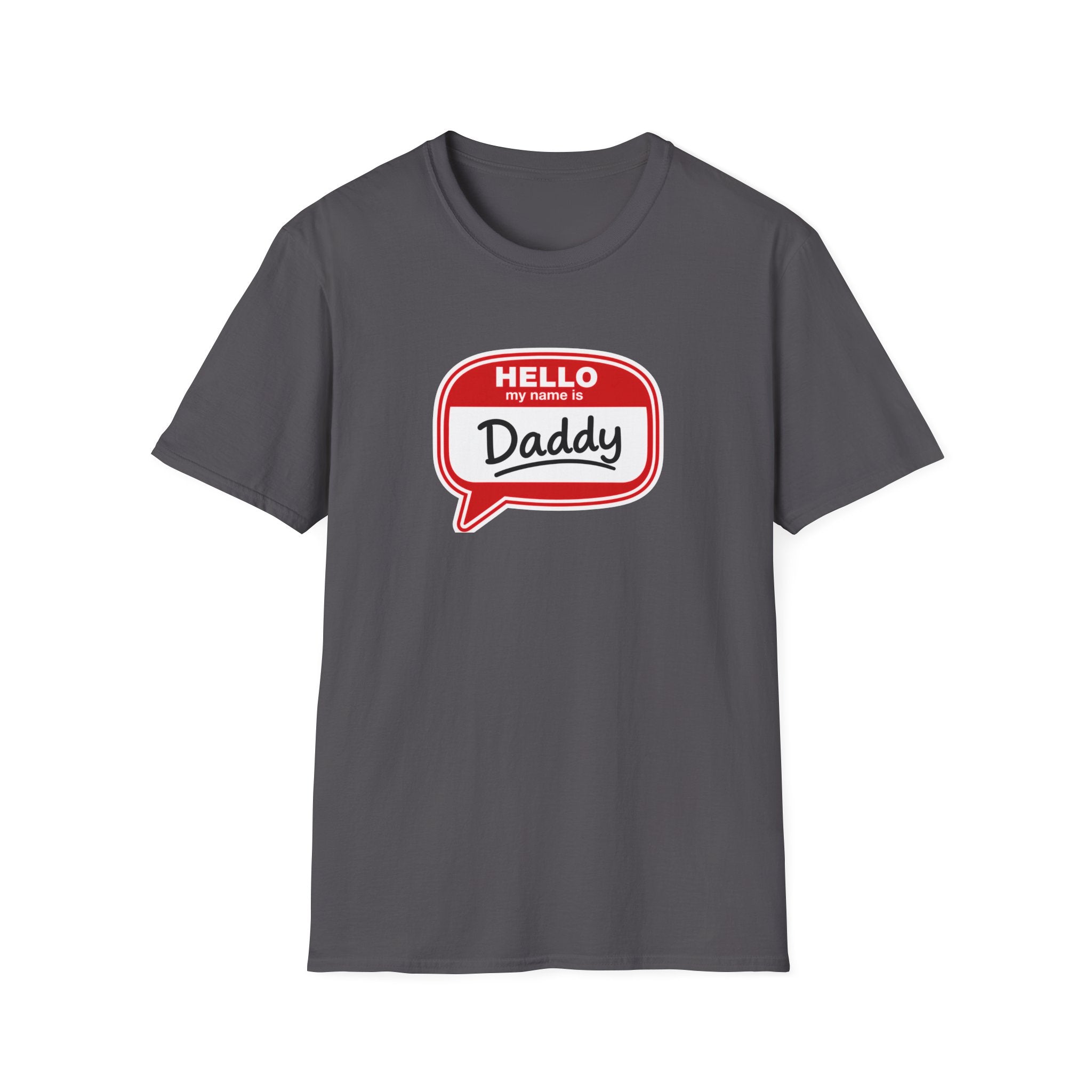 Hello My Name Is Daddy T-Shirt — Funny New Dad Gift for Father’s Day