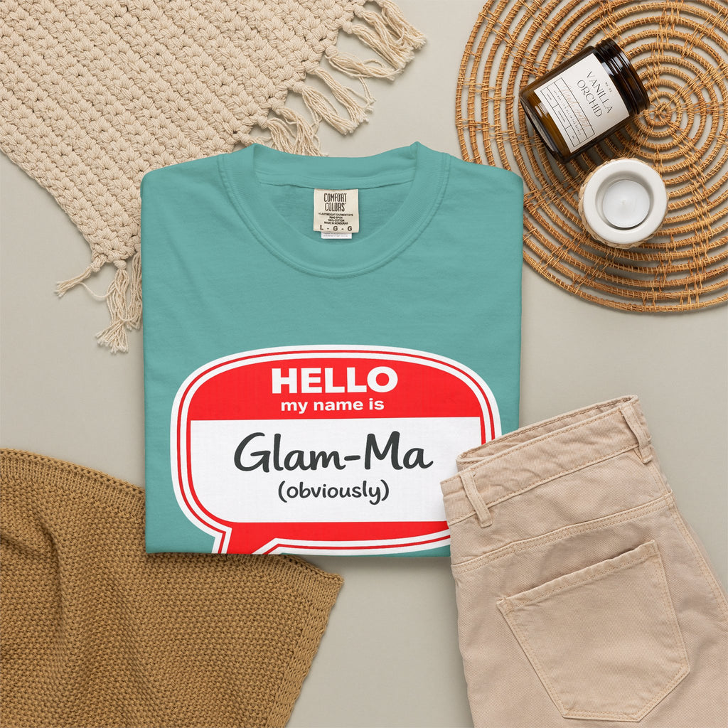 Glam-Ma Name Tag T-Shirt — "Hello My Name Is Glam-Ma (Obviously)" Graphic Tee