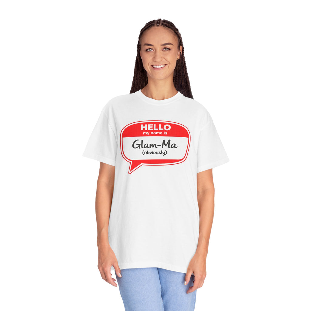 Glam-Ma Name Tag T-Shirt — "Hello My Name Is Glam-Ma (Obviously)" Graphic Tee