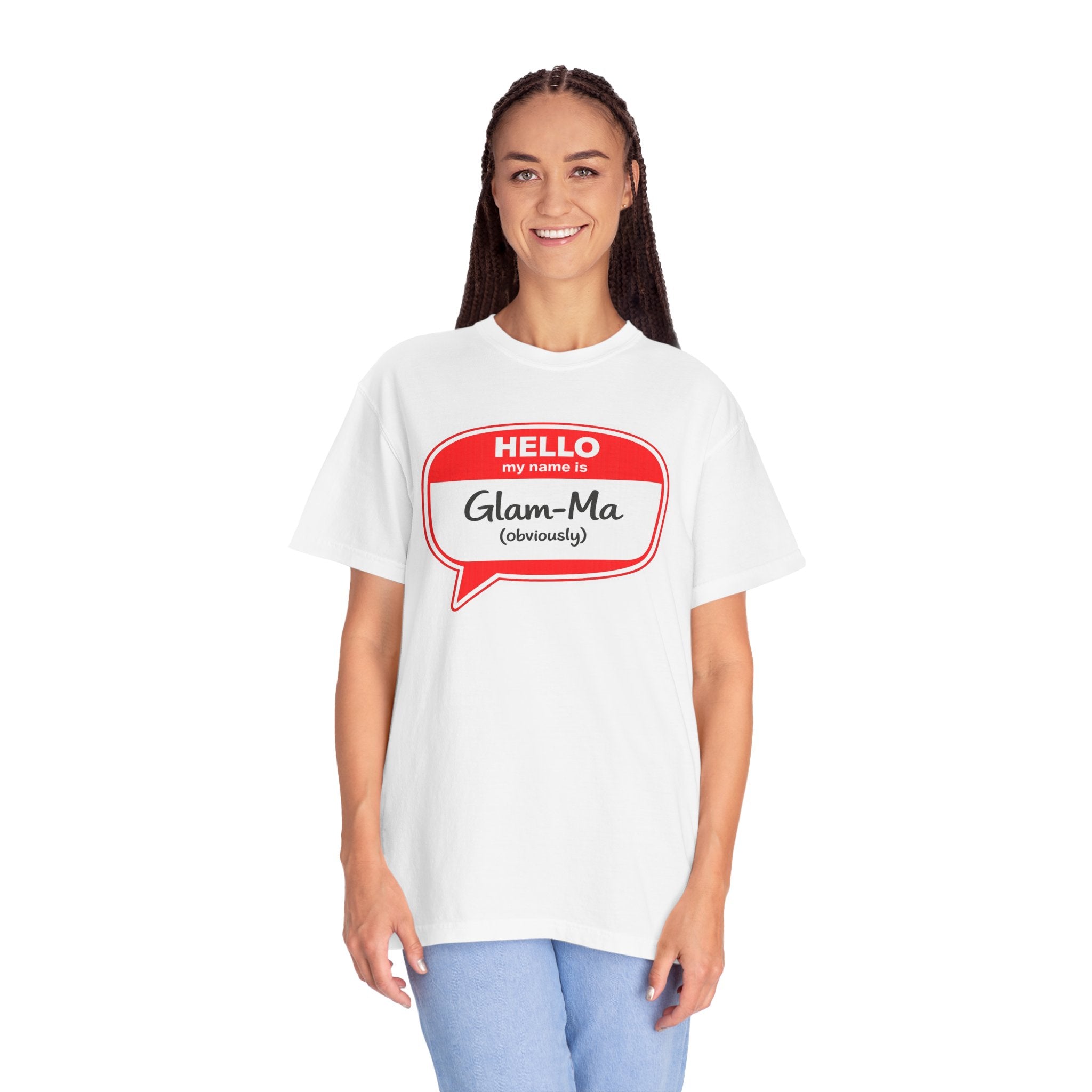 Glam-Ma Name Tag T-Shirt — "Hello My Name Is Glam-Ma (Obviously)" Graphic Tee