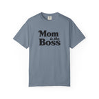 Mom is the Boss T-Shirt — Funny Mother's Day Tee