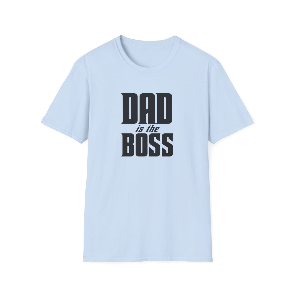 Dad Is The Boss T-Shirt — Funny Father’s Day Tee for Dads