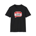 Hello My Name Is Daddy T-Shirt — Funny New Dad Gift for Father’s Day