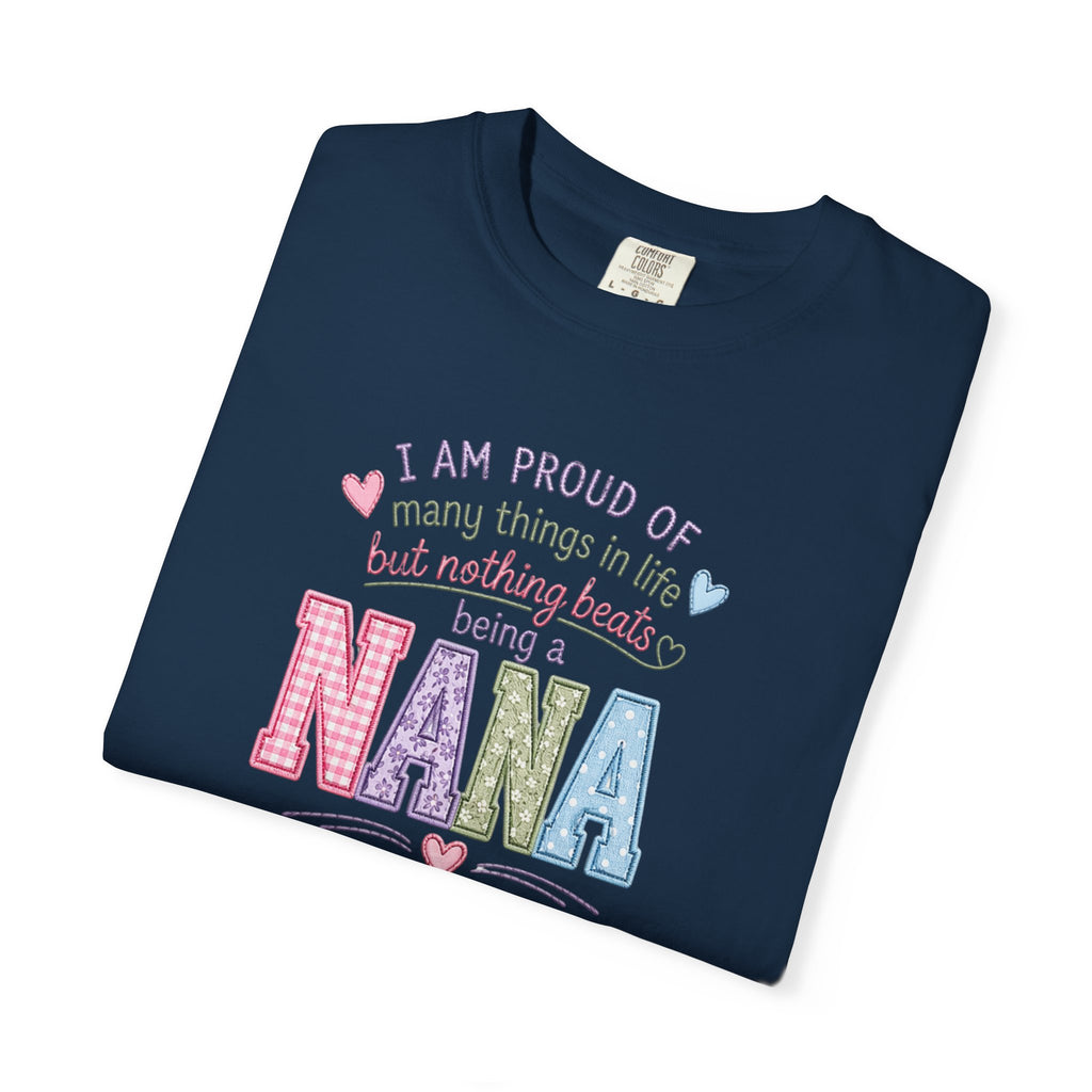 Proud Nana T-Shirt — 'I Am Proud of Many Things... But Nothing Beats Being a Nana' Soft Graphic Tee