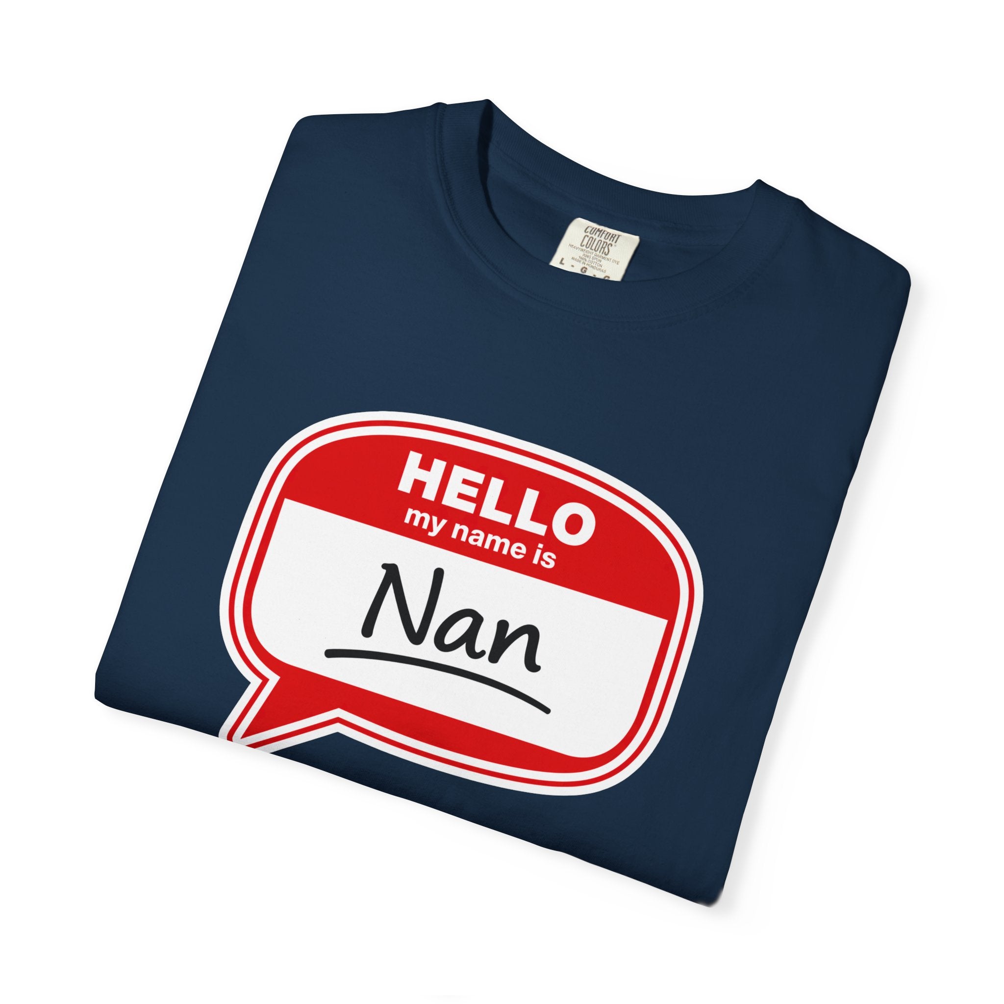 Hello My Name Is Nan T-Shirt — Funny Nan Name Tag Tee, Gift for Grandma