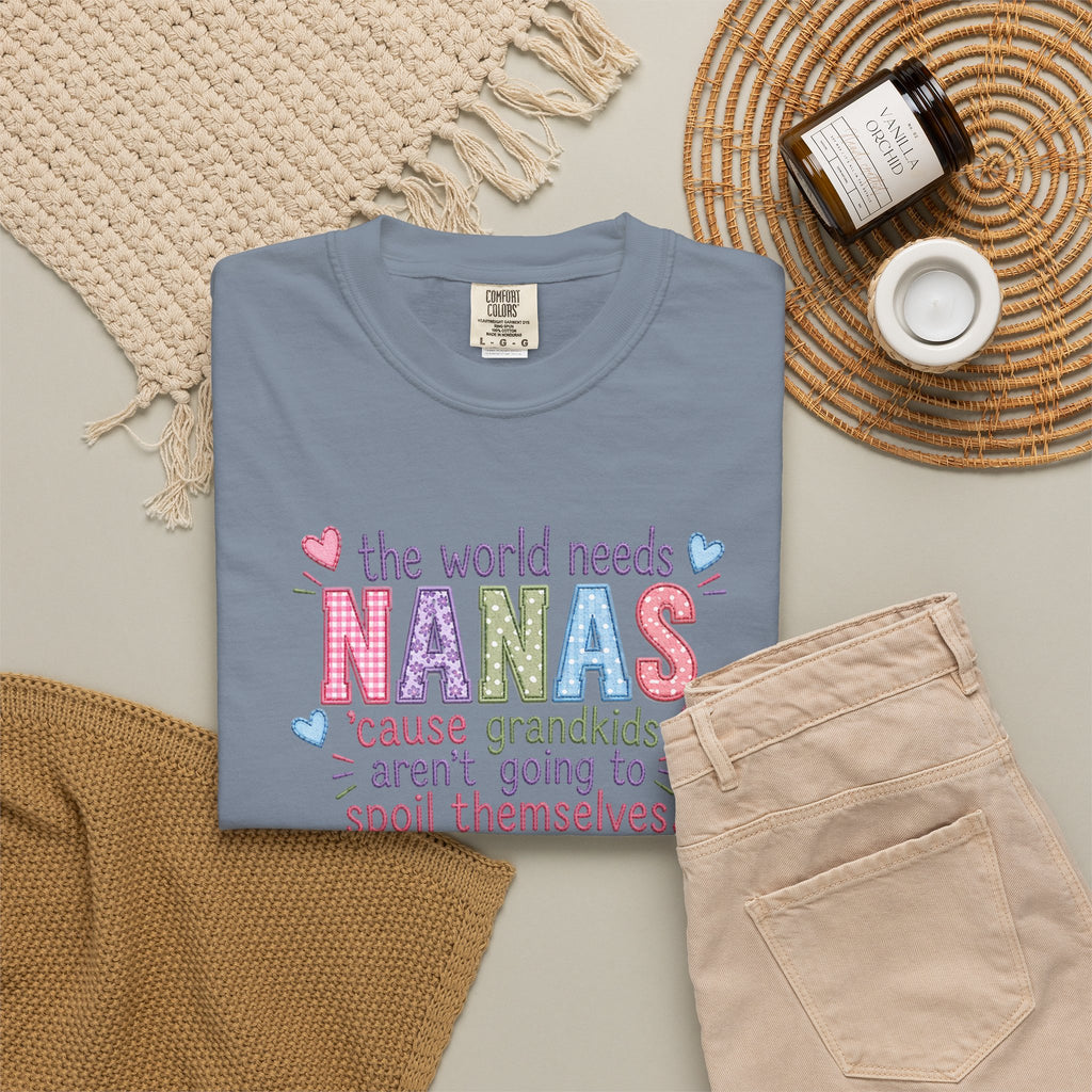 Nanas T-Shirt — "The World Needs Nanas" Cute Grandkids Gift Tee
