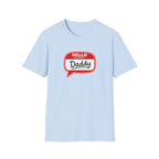 Hello My Name Is Daddy T-Shirt — Funny New Dad Gift for Father’s Day