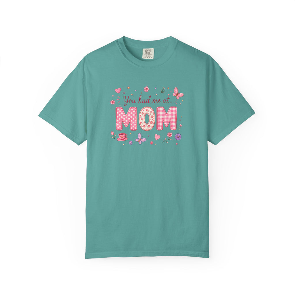 You Had Me at MOM Floral T-Shirt