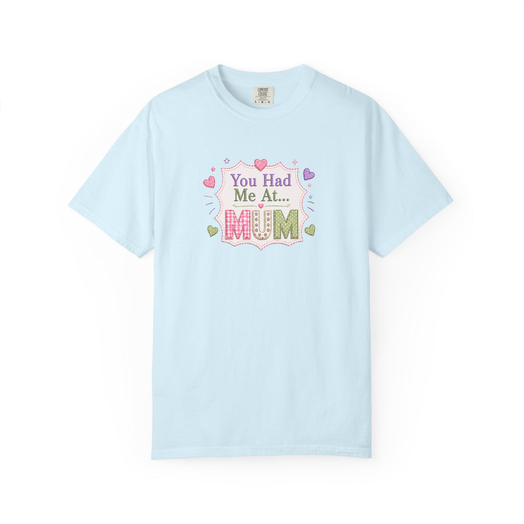 You Had Me at Mum T-Shirt — Cute Mother's Day Tee