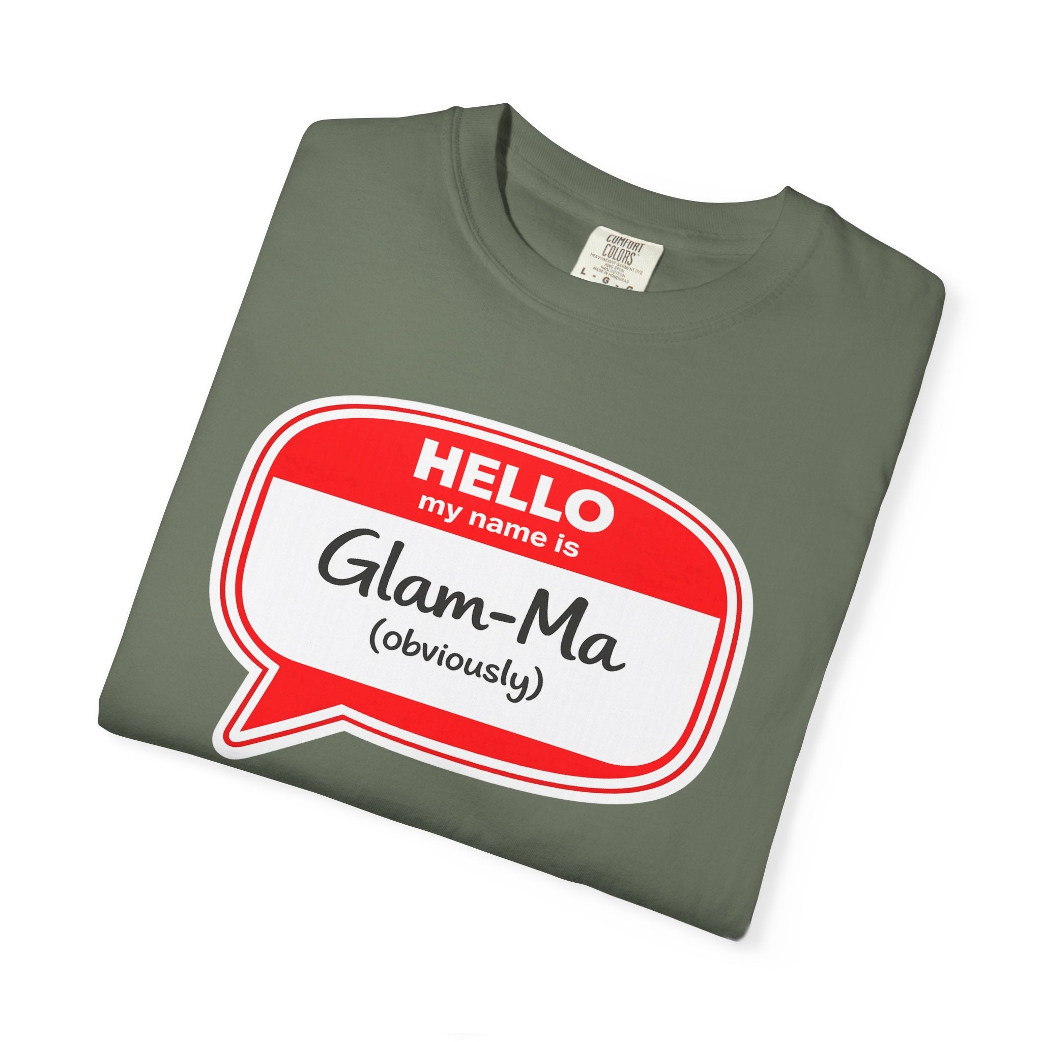 Glam-Ma Name Tag T-Shirt — "Hello My Name Is Glam-Ma (Obviously)" Graphic Tee