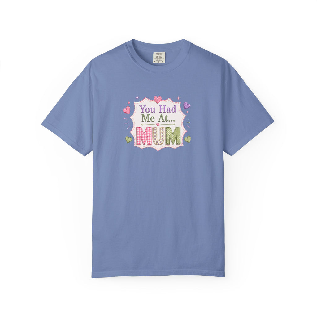 You Had Me at Mum T-Shirt — Cute Mother's Day Tee