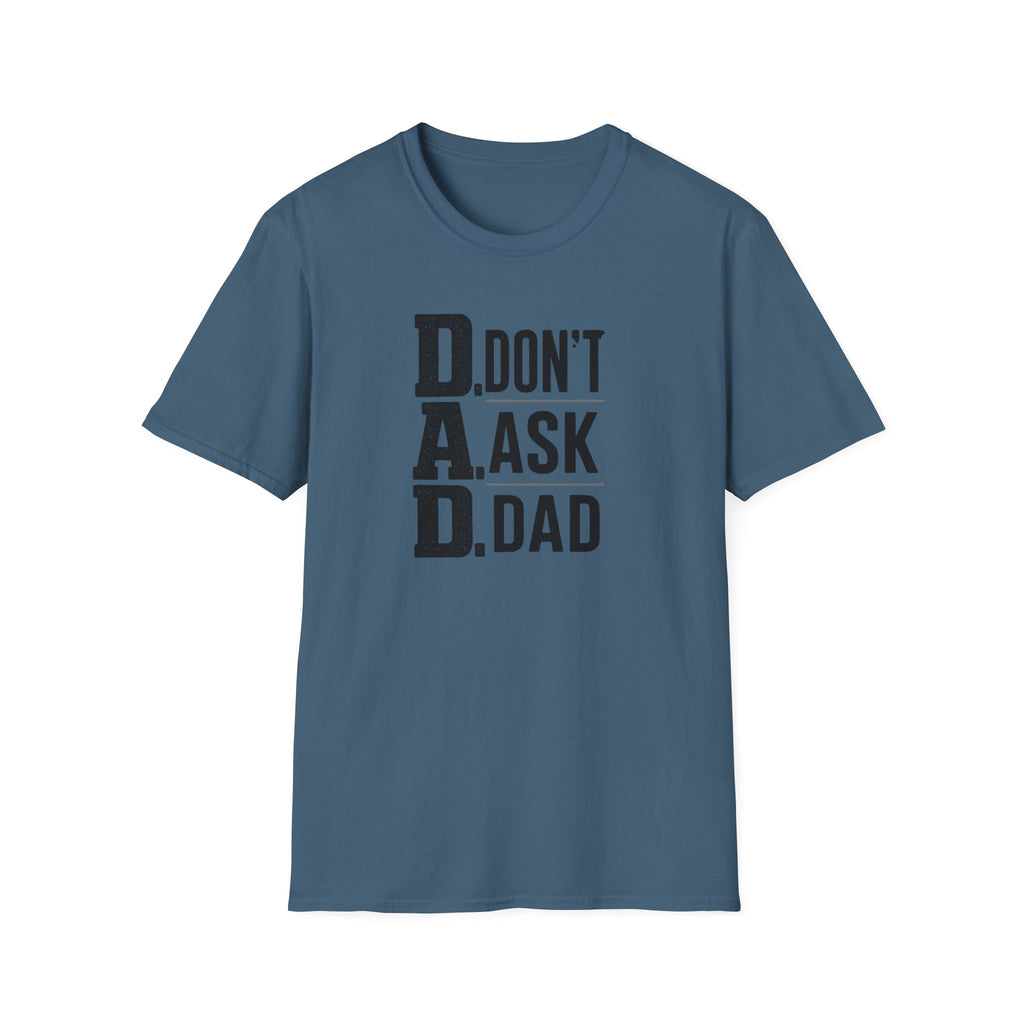 Dad T-Shirt – "D.A.D. Don’t Ask Dad" Funny Father’s Day Tee