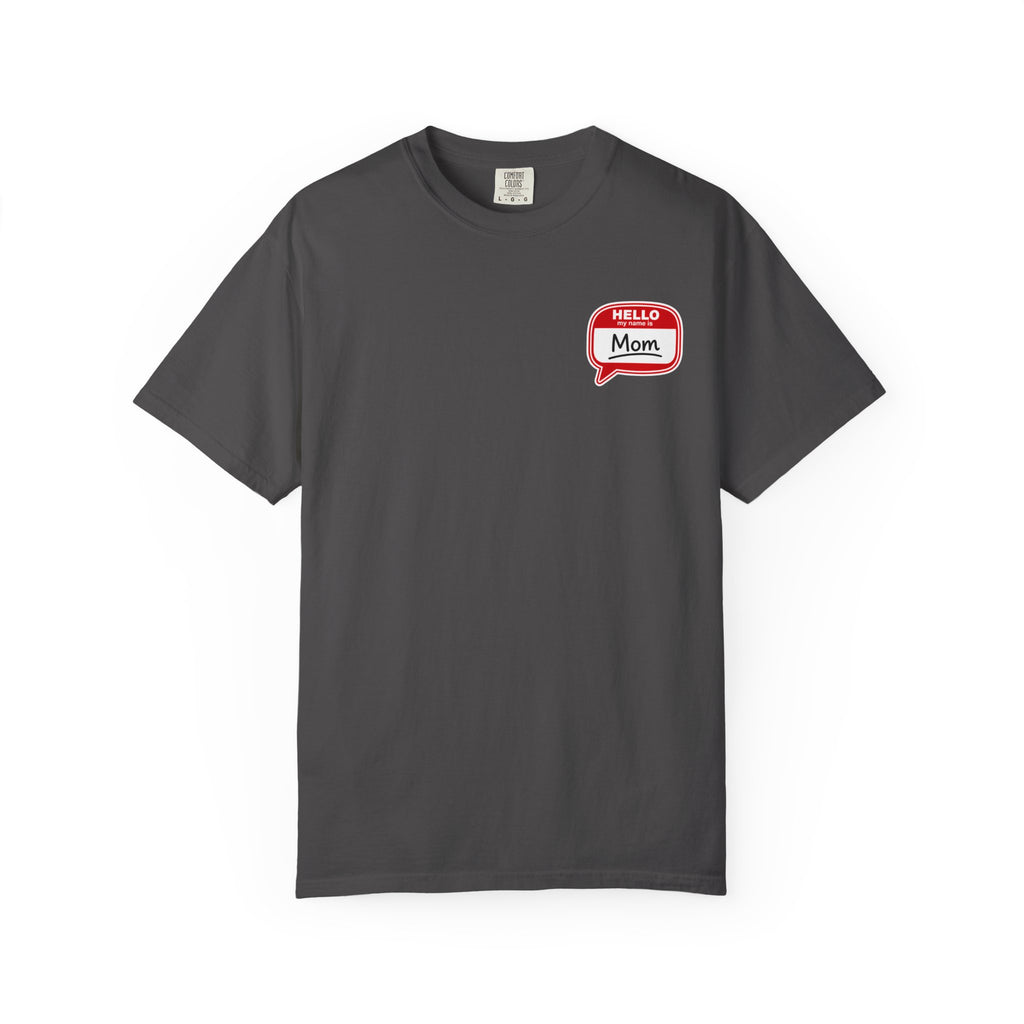 Mom Name Tag T-Shirt — "Hello, Mom" Casual Tee