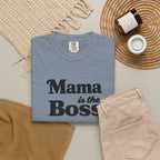 Mama is the Boss T-Shirt — Funny Mom Graphic Tee, Mother's Day Gift
