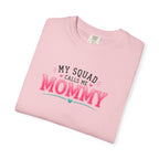 My Squad Calls Me Mommy T-Shirt