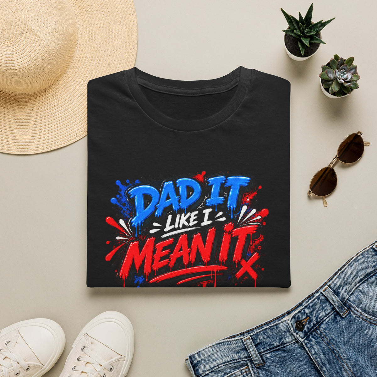 Dad It Like I Mean It T-Shirt
