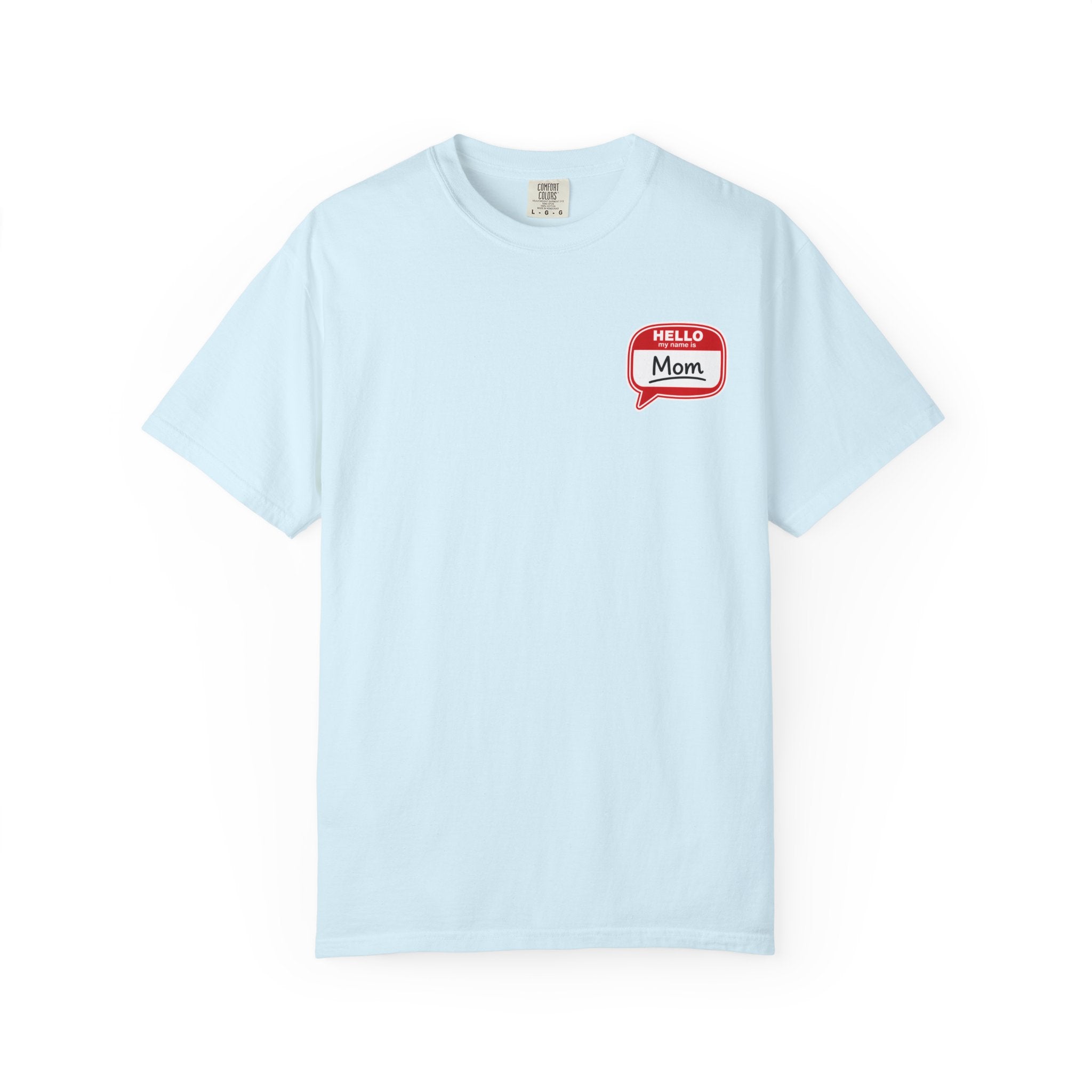 Mom Name Tag T-Shirt — "Hello, Mom" Casual Tee