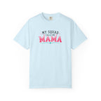 My Squad Calls Me Mama T-Shirt