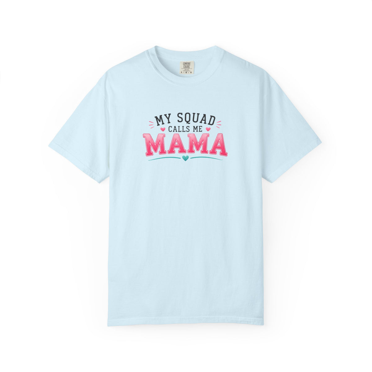 My Squad Calls Me Mama T-Shirt