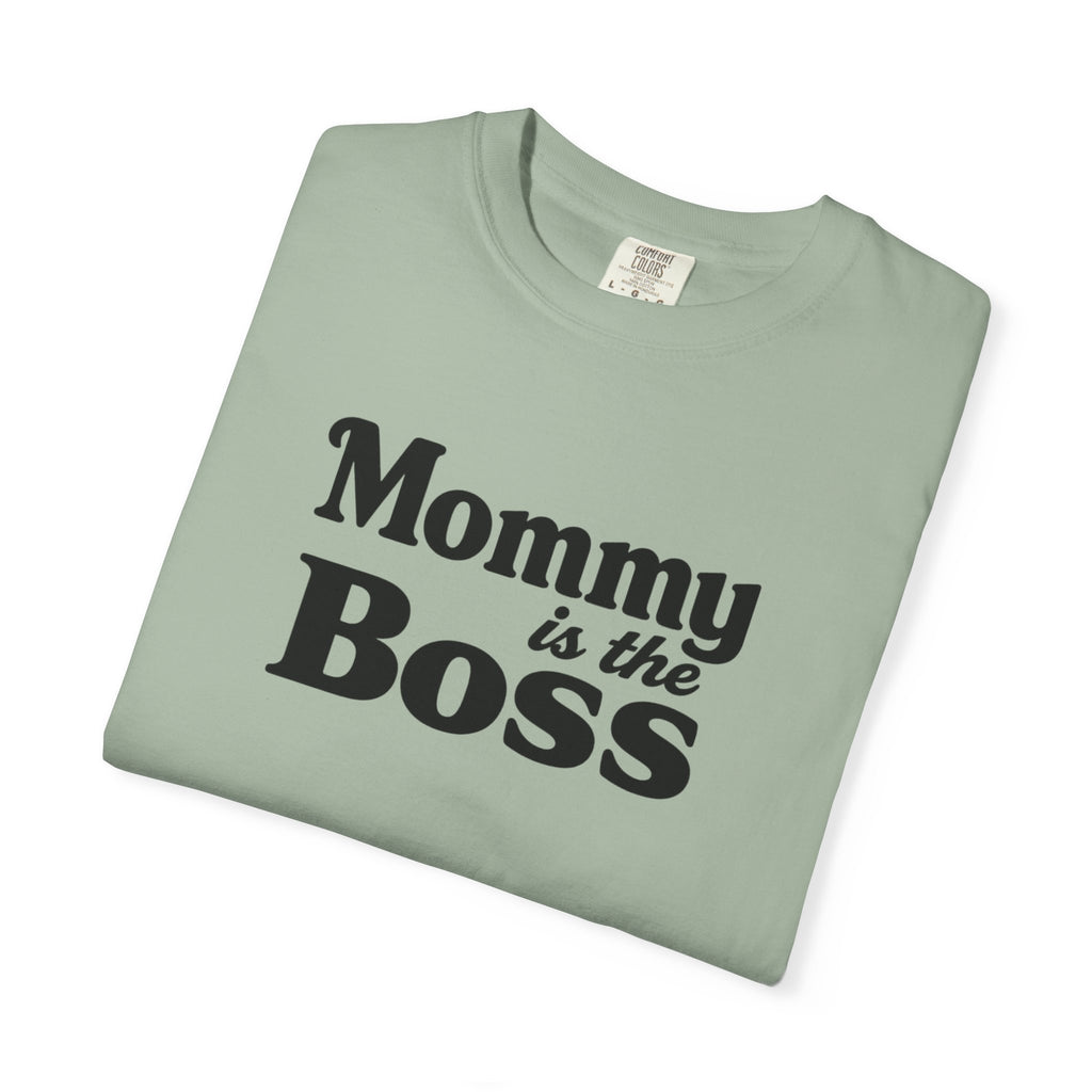 Mommy Is The Boss T-Shirt — Funny Mother's Day Tee for Moms