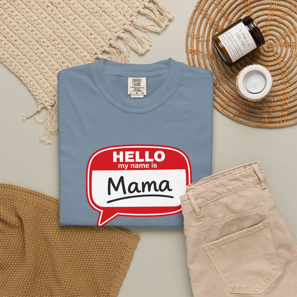 Mama Name Tag T-Shirt — "Hello My Name Is Mama" Graphic Tee